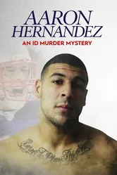 Aaron Hernandez: An ID Murder Mystery постер