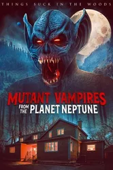 Mutant Vampires from the Planet Neptune постер