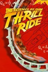 Thrill Ride: The Science of Fun постер