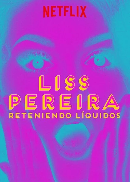 Постер Liss Pereira: Reteniendo Liquidos