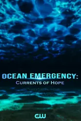 Ocean Emergency: Currents of Hope постер