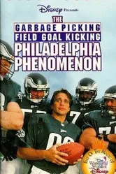 The Garbage Picking Field Goal Kicking Philadelphia Phenomenon постер