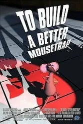 To Build a Better Mousetrap постер