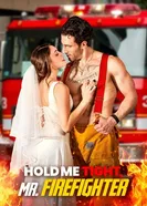 Держи меня крепче, пожарный постер