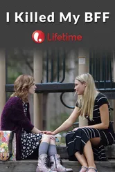 I Killed My BFF постер