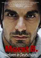 Мурат Б. — Потерянный в Германии 2011 постер