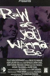 Raw As You Wanna Be постер
