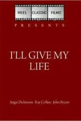 I'll Give My Life постер