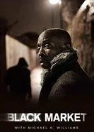Black Market with Michael K. Williams постер