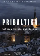 Прибалтика: Между Россией и Европой постер