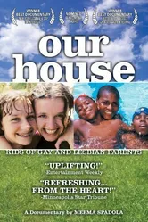 Our House: A Very Real Documentary About Kids of Gay & Lesbian Parents постер