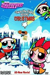 The Powerpuff Girls: 'Twas the Fight Before Christmas постер