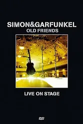 Simon and Garfunkel: Old Friends - Live on Stage постер