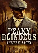 Peaky Blinders: The Real Story постер