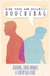 Mind Your Own Business, Douchebag постер