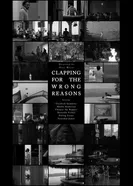 Clapping for the Wrong Reasons постер