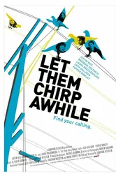 Let Them Chirp Awhile постер