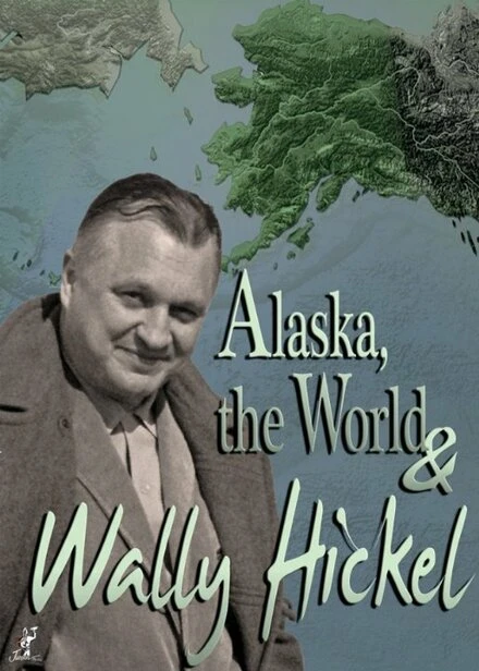 Постер Alaska, the World and Wally Hickel