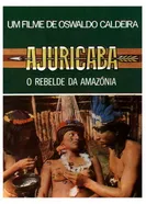 Ajuricaba, o Rebelde da Amazônia постер
