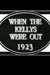 When the Kellys Were Out постер