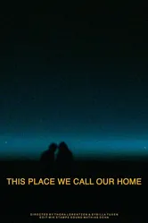 This Place We Call Our Home постер