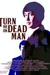 Turn Me On, Dead Man постер