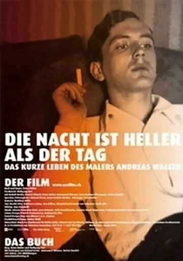 Постер Die Nacht ist heller als der Tag - Das kurze Leben des Malers Andreas Walser