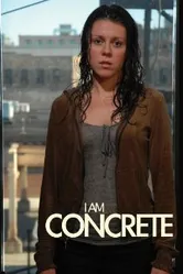 I Am Concrete постер