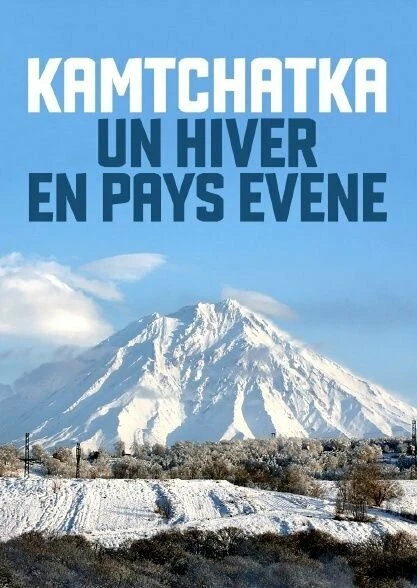 Постер Kamtchatka: un hiver en pays évène
