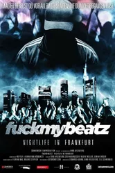 Fuckmybeatz: Nightlife in Frankfurt постер