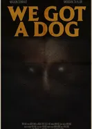 We Got A Dog постер