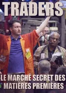 Traders: le marché secret des matières premières постер