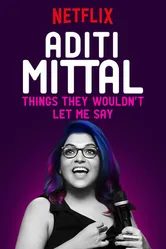 Aditi Mittal: Things They Wouldn't Let Me Say постер
