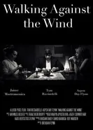 Walking Against the Wind 2013 постер