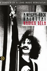 A magya-rock halottai - Radics Béla постер