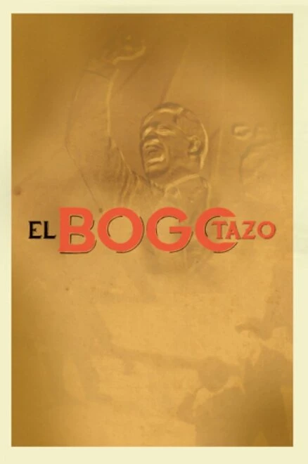 Постер Revivamos Nuestra Historia: El Bogotazo