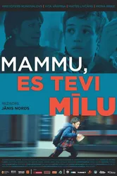 Мама, я люблю тебя 2013 постер