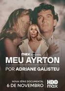 Мой Айртон: Адриани Галистеу постер