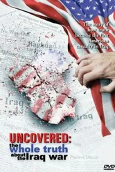 Uncovered: The Whole Truth About the Iraq War постер