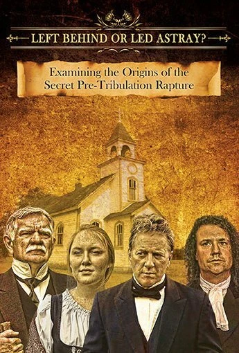 Постер Left Behind or Led Astray?: Examining the Origins of the Secret Pre-Tribulation Rapture