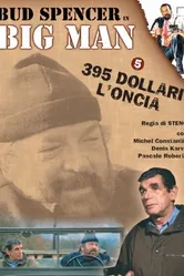 Big Man: 395 dollari l'oncia постер