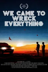 We Came to Wreck Everything постер