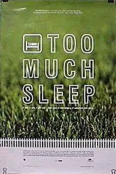 Too Much Sleep постер