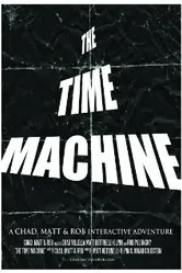 The Time Machine: A Chad, Matt & Rob Interactive Adventure постер