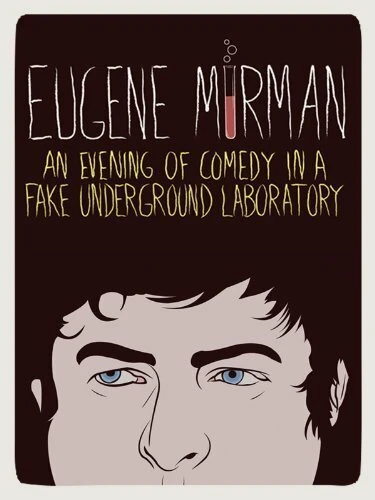 Постер Eugene Mirman: An Evening of Comedy in a Fake Underground Laboratory