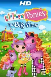 Lalaloopsy Ponies: The Big Show постер