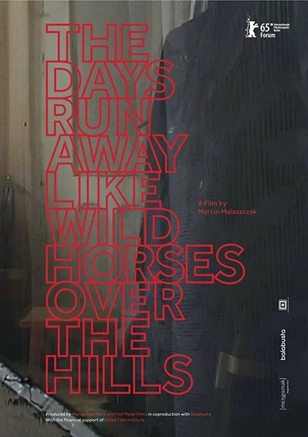 Постер The Days Run Away Like Wild Horses Over the Hills