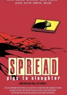 Spread: Pigs to Slaughter постер