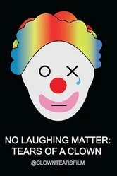 No Laughing Matter: Tears of a Clown постер