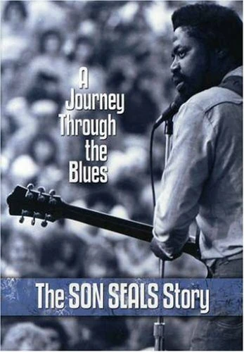 Постер A Journey Through the Blues: The Son Seals Story